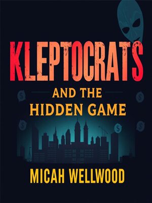 cover image of Kleptocrats and the Hidden Game